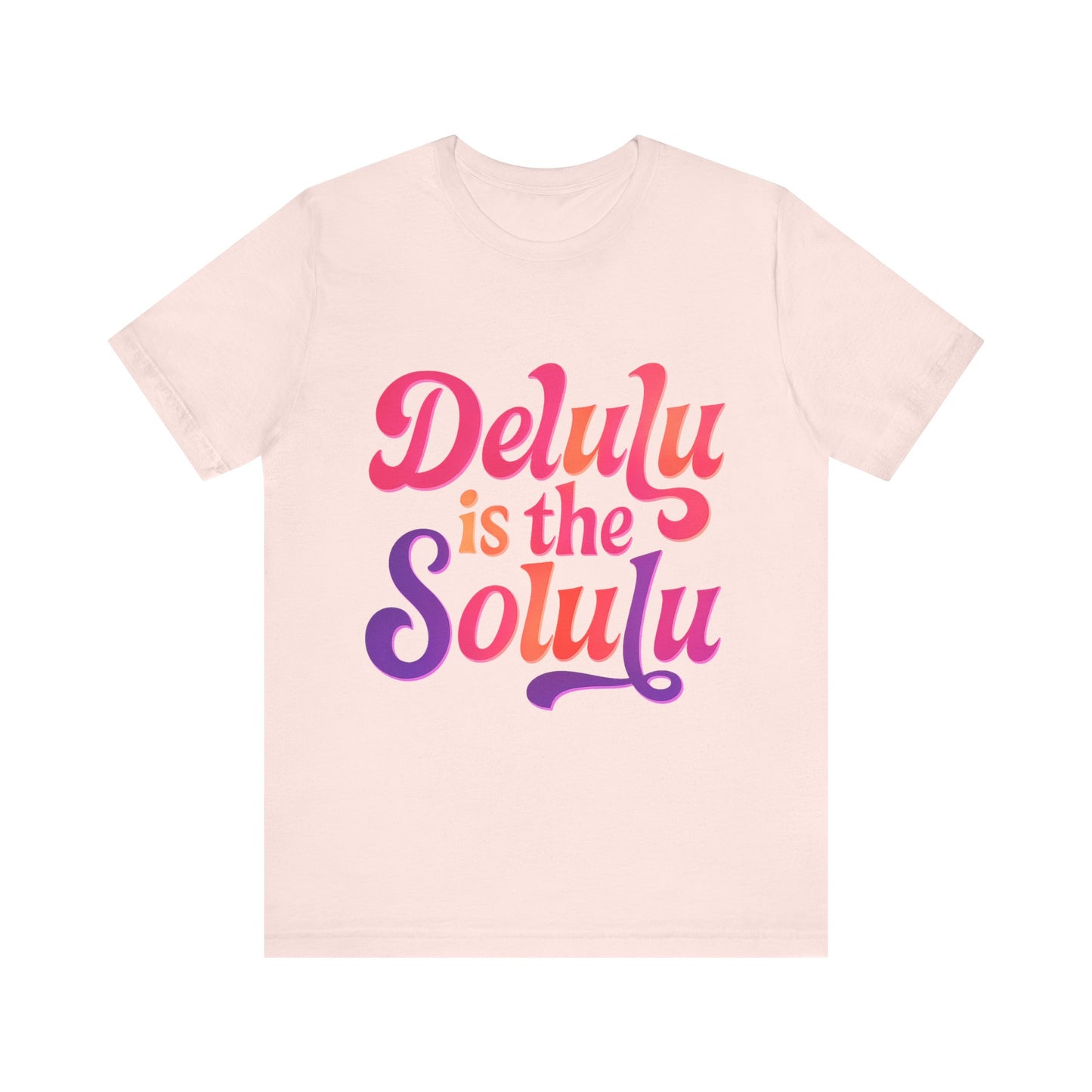 delulu is the solulu unisex tee, fun graphic shirt, everyday casual wear, gift idea for friends, trendy statement tee