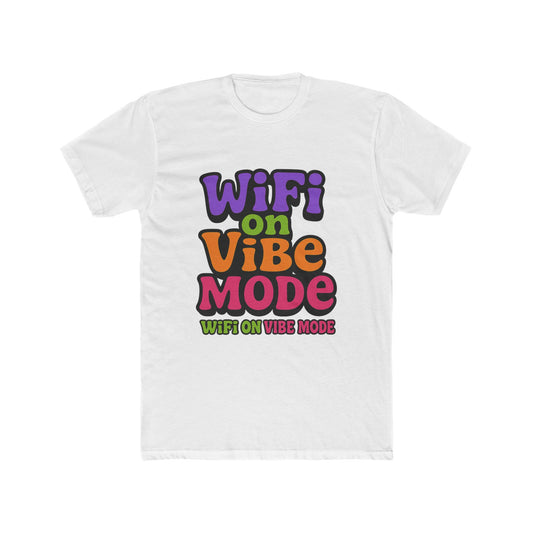 Wifi On Vibe Mode Meme Multicolor Unisex T-Shirt - Fun Graphic Tee for Men and Women, Perfect for Casual Wear, Gifts, and Wifi Enthusiasts - High-Quality Cotton