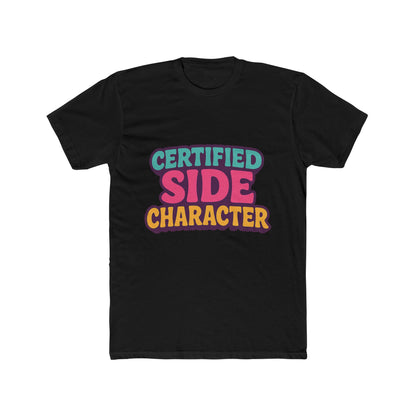 Certified Side Character Meme Unisex T-Shirt - Multicolor Graphic Tee for Casual Wear, Unique and Fun Design