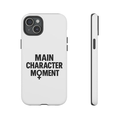 Main Character Moment Phone Case - Tough, Trendy Protection