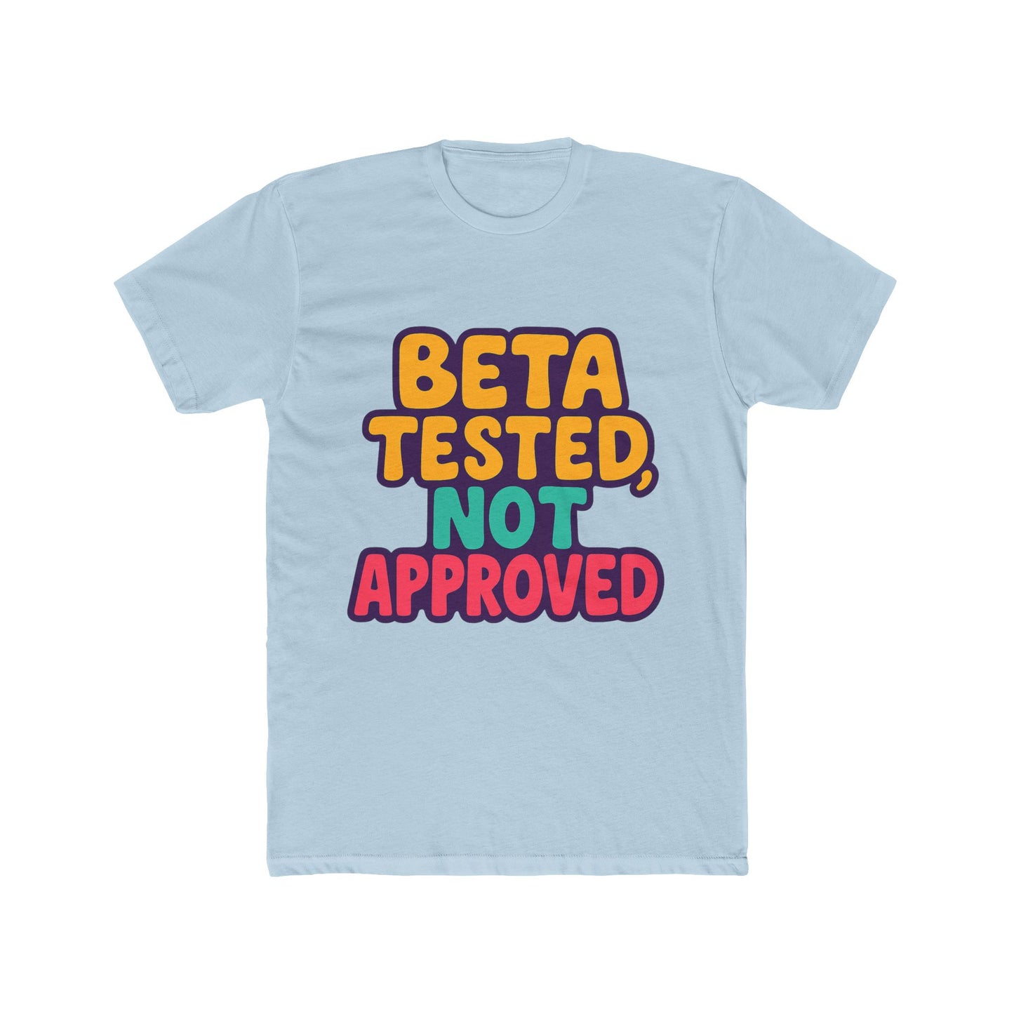 beta tested, not approved meme unisex t-shirt - multicolor graphic tee for casual wear, funny gift for him or her