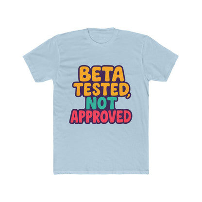 Beta Tested, Not Approved Meme Unisex T-Shirt - Multicolor Graphic Tee for Casual Wear, Funny Gift for Him or Her