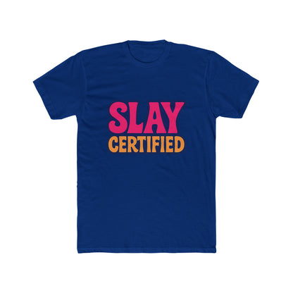 Slay Certified Meme Multicolor Unisex T-Shirt – Funny Graphic Tee for Men & Women, Soft Cotton, Casual Humor Apparel for Everyday Wear