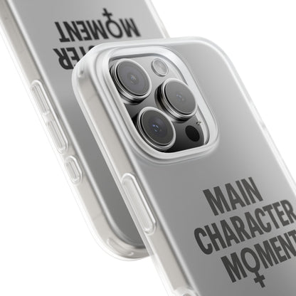 Main Character Moment Flexi Case - Stylish Phone Cover for Protection and Style