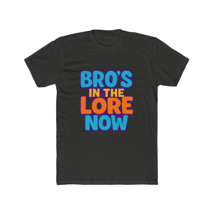 Bro's In The Lore Now Unisex T-Shirt - Funny Meme Art for Gamers, Meme Lovers, Unique Gift & Decor