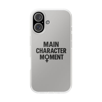 Main Character Moment Flexi Case - Stylish Phone Cover for Protection and Style