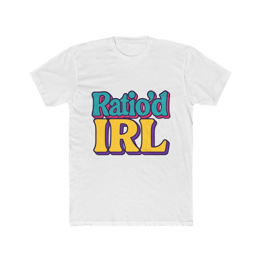 Funny Ratio'D Irl Meme Multicolor Unisex T-Shirt - Perfect Casual Graphic Tee