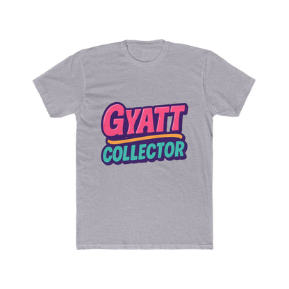 Gyatt Collector Meme Multicolor Unisex T-Shirt - Fun Graphic Tee for Meme Enthusiasts - Casual Comfort All Day