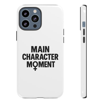 Main Character Moment Phone Case - Tough, Trendy Protection