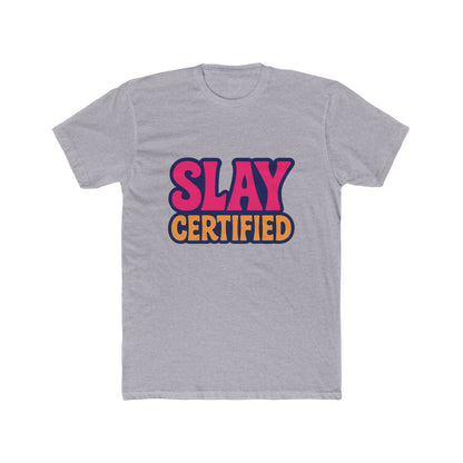 Slay Certified Meme Multicolor Unisex T-Shirt – Funny Graphic Tee for Men & Women, Soft Cotton, Casual Humor Apparel for Everyday Wear