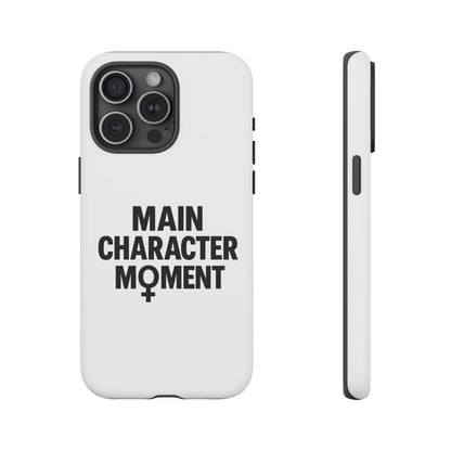 Main Character Moment Phone Case - Tough, Trendy Protection