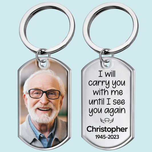 Custom Photo Until I See You Again Memorial Keychain - Sympathy Gift For Family Members, Stainless Steel Keyring, Engraved Keepsake For Loved Ones