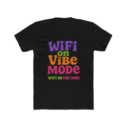 Wifi On Vibe Mode Meme Multicolor Unisex T-Shirt - Fun Graphic Tee for Men and Women, Perfect for Casual Wear, Gifts, and Wifi Enthusiasts - High-Quality Cotton
