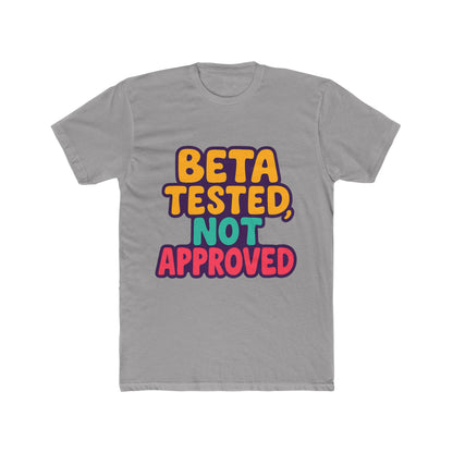 Beta Tested, Not Approved Meme Unisex T-Shirt - Multicolor Graphic Tee for Casual Wear, Funny Gift for Him or Her