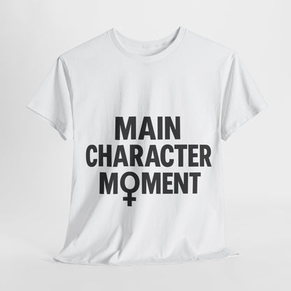 Main Character Moment Unisex Heavy Cotton Tee - Empowerment Graphic Shirt for Self-Expression and Stylish Comfort