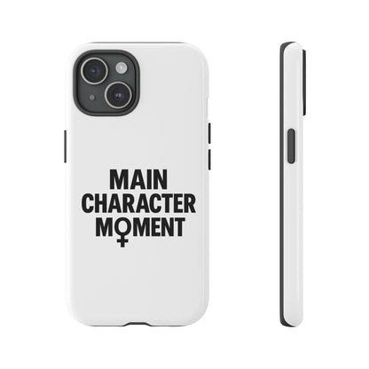 Main Character Moment Phone Case - Tough, Trendy Protection