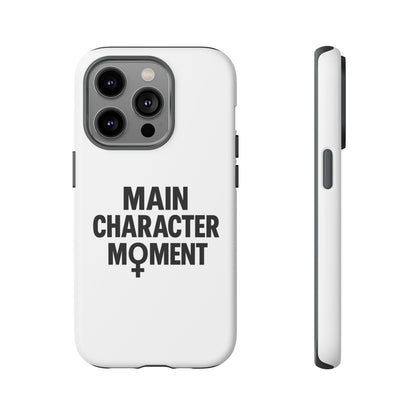Main Character Moment Phone Case - Tough, Trendy Protection