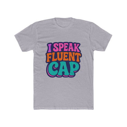 I Speak Fluent Cap Multicolor Unisex T-Shirt – Alphabet Design Casual Tee for Men and Women