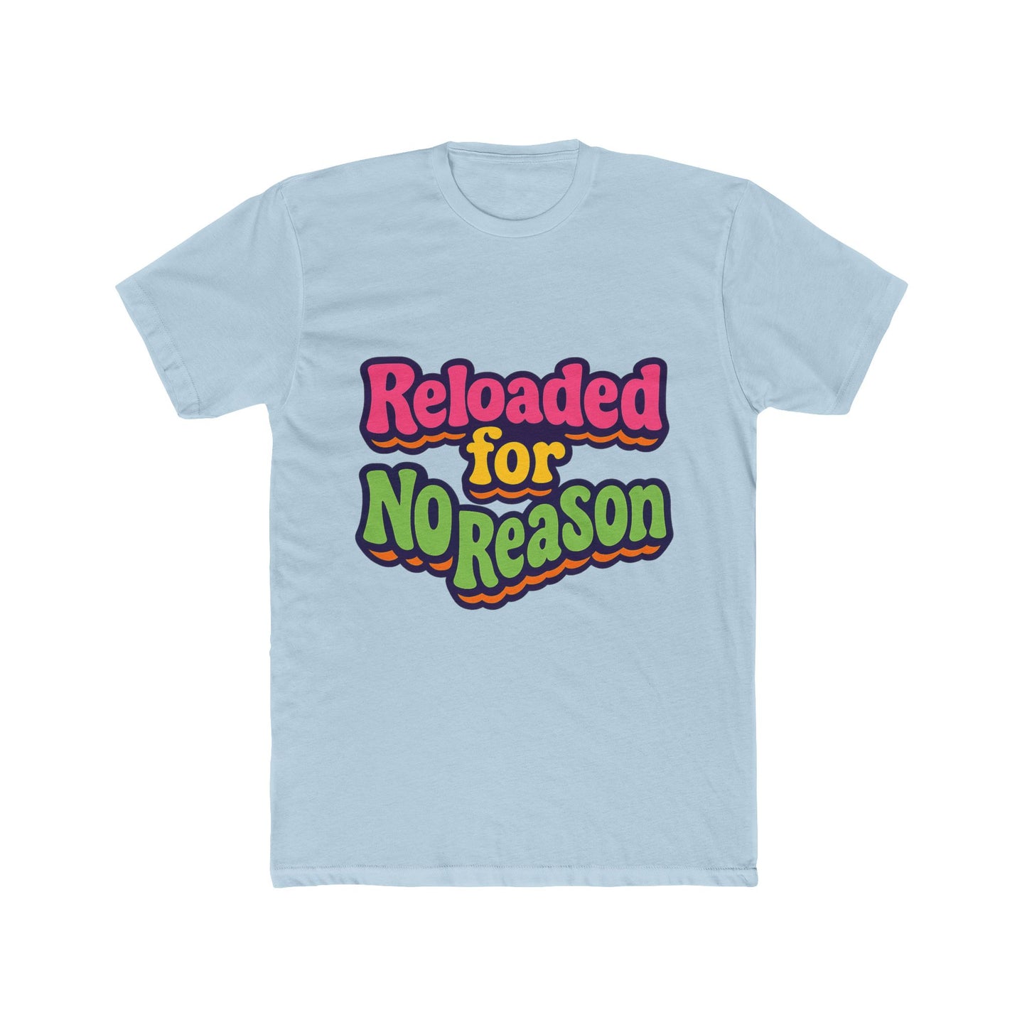 reloaded for no reason meme multicolor unisex t-shirt – funny graphic tee for casual wear