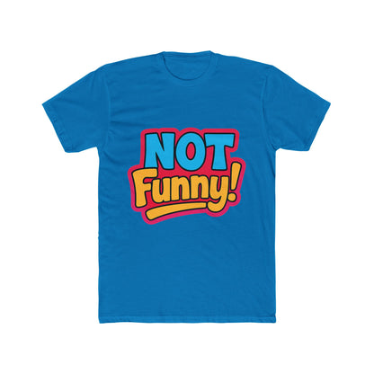Not Funny Meme Multicolor Unisex T-Shirt - Hilarious Graphic Tee for Meme Lovers
