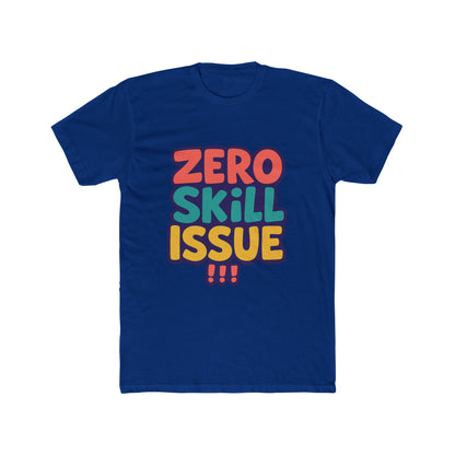 Zero Skill Issue Multicolor Meme Unisex T-Shirt – Fun Graphic Tee for Casual Everyday Wear