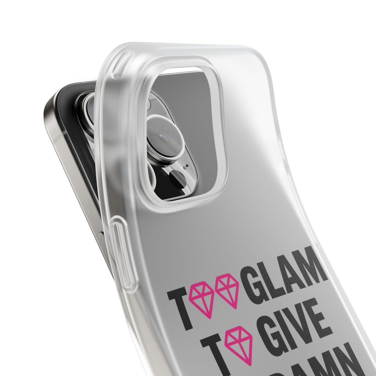 too glam to give a damn flexi case - stylish phone protection for trendsetters, impact-resistant, slim & vibrant tpu cover for fashion-forward individuals