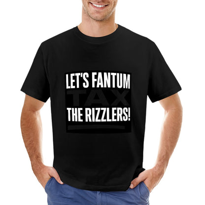 Men's T-Shirt 100% Cotton Let's Fantum Tax The Rizzlers! Comfortable Casual Wear with Bold Slogan, Perfect for Meme Lovers and Everyday Outfits, Great Gift Idea for Friends.