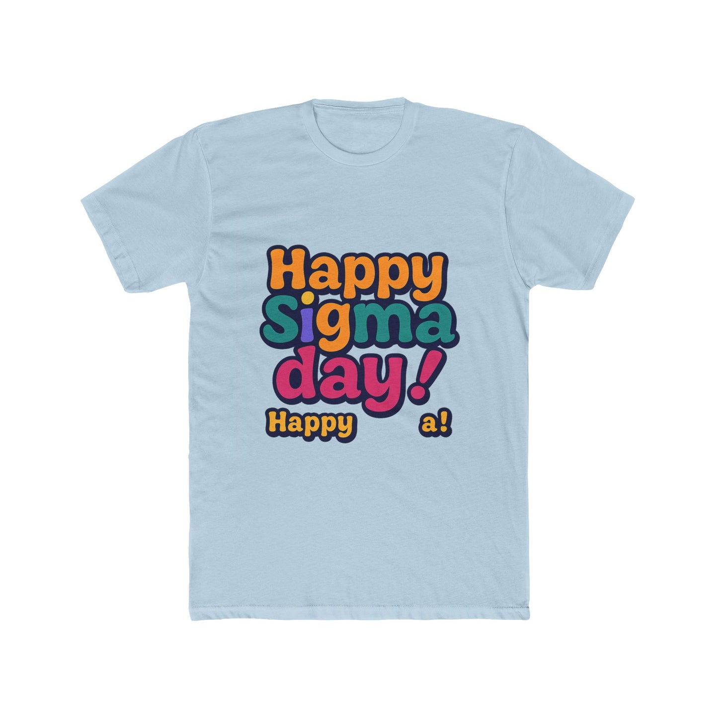 happy sigma day unisex t-shirt – multicolor meme tee – celebrate sigma day with style