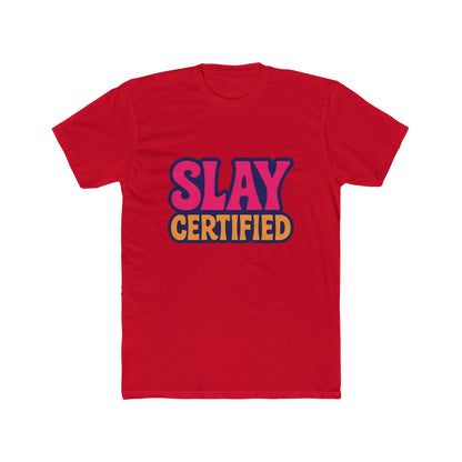 Slay Certified Meme Multicolor Unisex T-Shirt – Funny Graphic Tee for Men & Women, Soft Cotton, Casual Humor Apparel for Everyday Wear