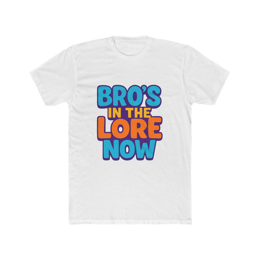Bro's In The Lore Now Unisex T-Shirt - Funny Meme Art for Gamers, Meme Lovers, Unique Gift & Decor