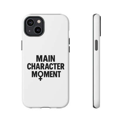 Main Character Moment Phone Case - Tough, Trendy Protection