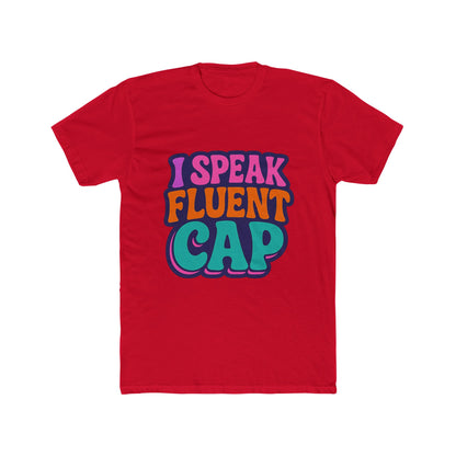 I Speak Fluent Cap Multicolor Unisex T-Shirt – Alphabet Design Casual Tee for Men and Women