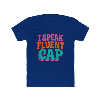 I Speak Fluent Cap Multicolor Unisex T-Shirt – Alphabet Design Casual Tee for Men and Women