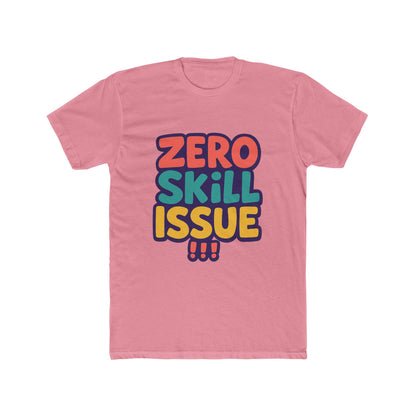 Zero Skill Issue Multicolor Meme Unisex T-Shirt – Fun Graphic Tee for Casual Everyday Wear