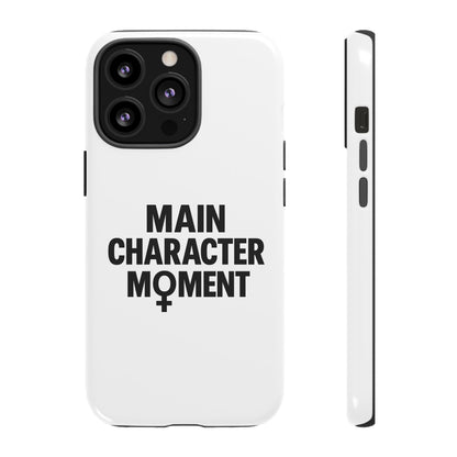 Main Character Moment Phone Case - Tough, Trendy Protection