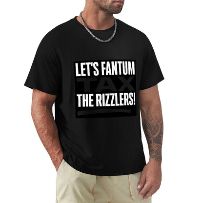 Men's T-Shirt 100% Cotton Let's Fantum Tax The Rizzlers! Comfortable Casual Wear with Bold Slogan, Perfect for Meme Lovers and Everyday Outfits, Great Gift Idea for Friends.
