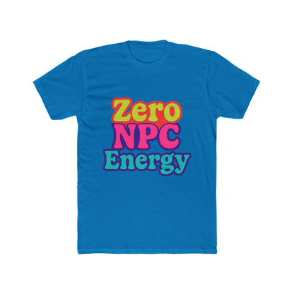Zero NPC Energy Unisex T-Shirt - Multicolor 1 - Ideal for Gamers and Video Game Enthusiasts