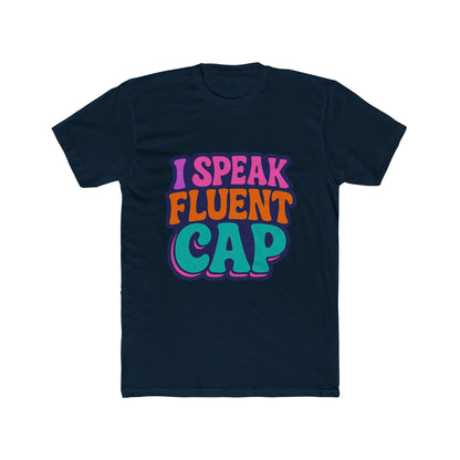 I Speak Fluent Cap Multicolor Unisex T-Shirt – Alphabet Design Casual Tee for Men and Women
