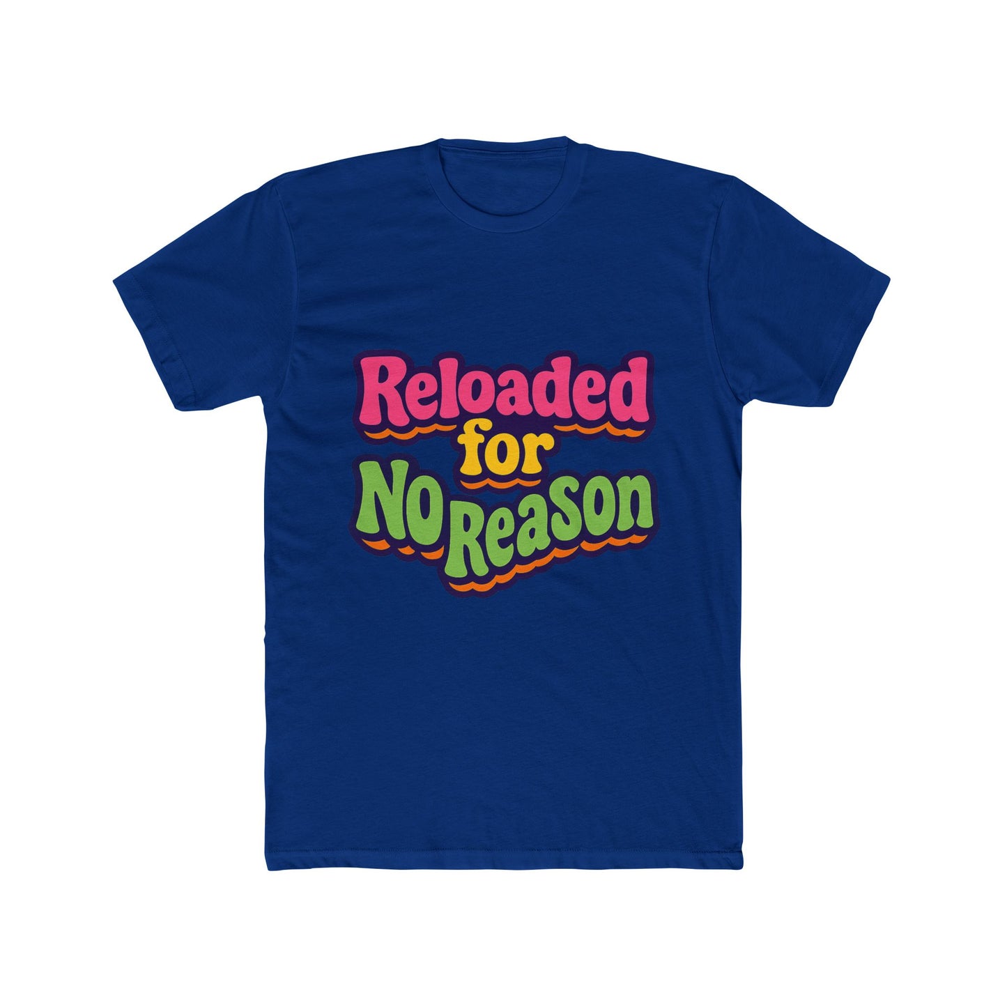 reloaded for no reason meme multicolor unisex t-shirt – funny graphic tee for casual wear