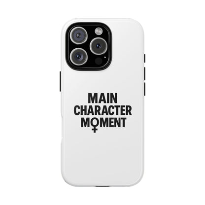Main Character Moment Tough Phone Case
