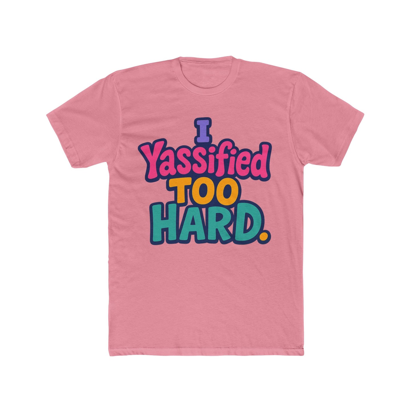 i yassified too hard unisex t-shirt – fun meme tee, multicolor graphic, comfortable casual wear
