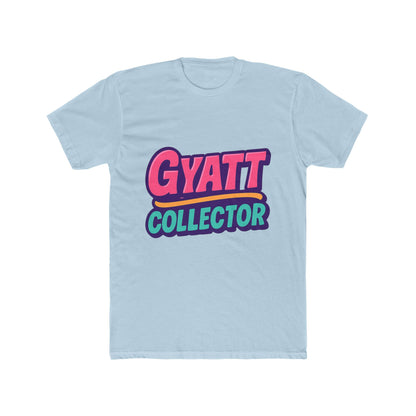 Gyatt Collector Meme Multicolor Unisex T-Shirt - Fun Graphic Tee for Meme Enthusiasts - Casual Comfort All Day