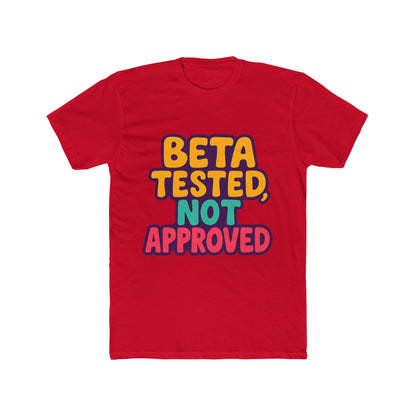 Beta Tested, Not Approved Meme Unisex T-Shirt - Multicolor Graphic Tee for Casual Wear, Funny Gift for Him or Her