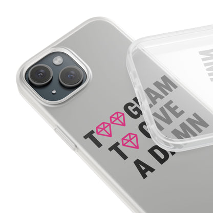 Too Glam To Give A Damn Flexi Case - Stylish Phone Protection for Trendsetters, Impact-Resistant, Slim & Vibrant TPU Cover for Fashion-Forward Individuals