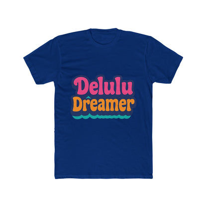 Delulu Dreamer Unisex T-Shirt - Aesthetic Multicolor Graphic Tee - Casual Streetwear Fashion
