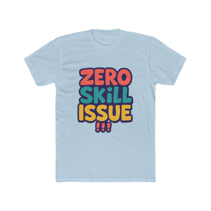 Zero Skill Issue Multicolor Meme Unisex T-Shirt – Fun Graphic Tee for Casual Everyday Wear