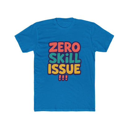 Zero Skill Issue Multicolor Meme Unisex T-Shirt – Fun Graphic Tee for Casual Everyday Wear