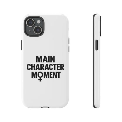 Main Character Moment Phone Case - Tough, Trendy Protection