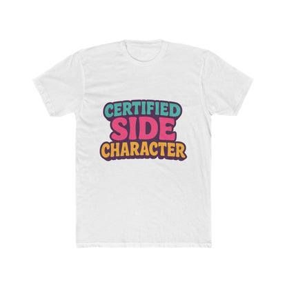 Certified Side Character Meme Unisex T-Shirt - Multicolor Graphic Tee for Casual Wear, Unique and Fun Design