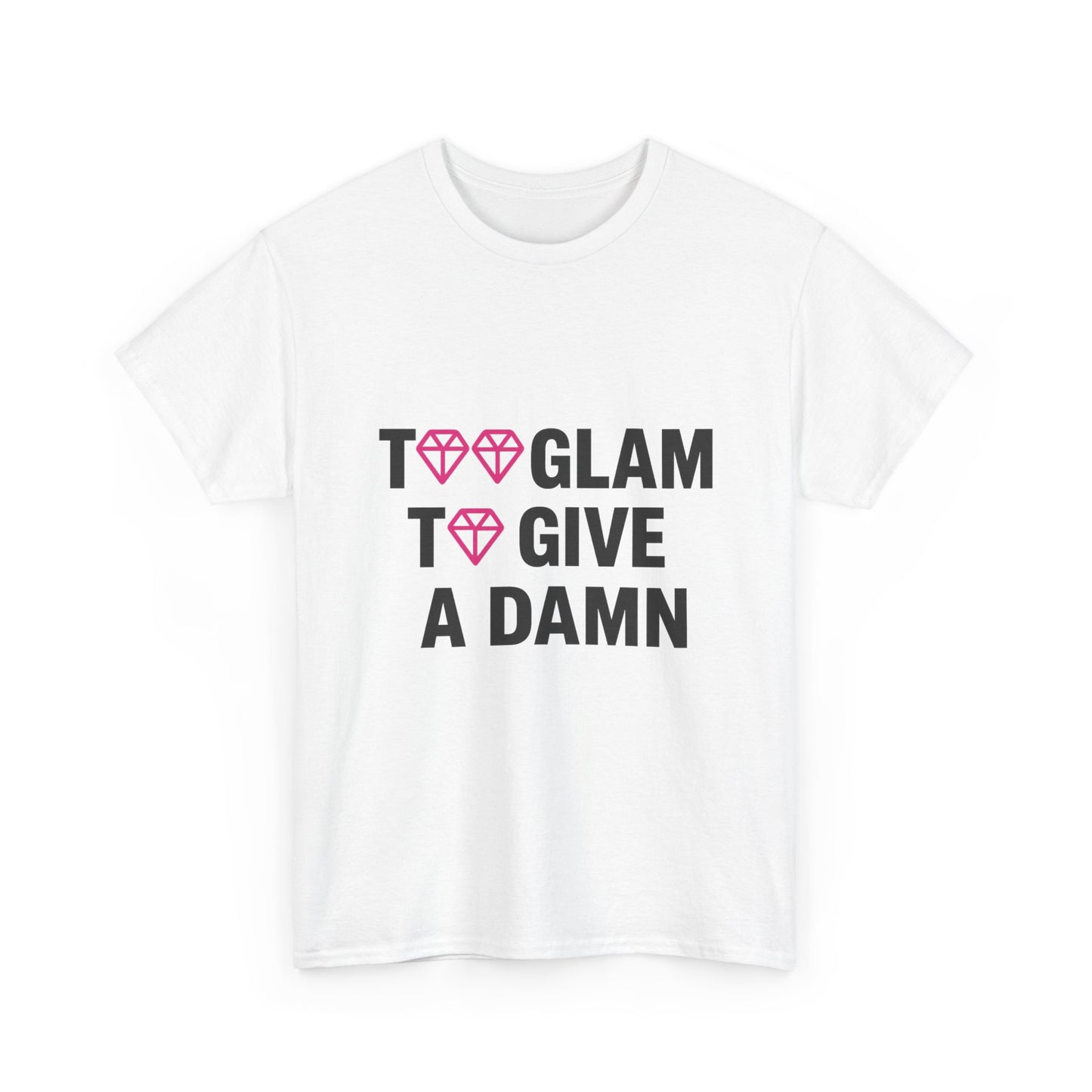 too glam unisex cotton tee - trendy casual shirt for fashion lovers, stylish graphic tee for everyday wear, perfect gift for fashion enthusiasts and casual outings
